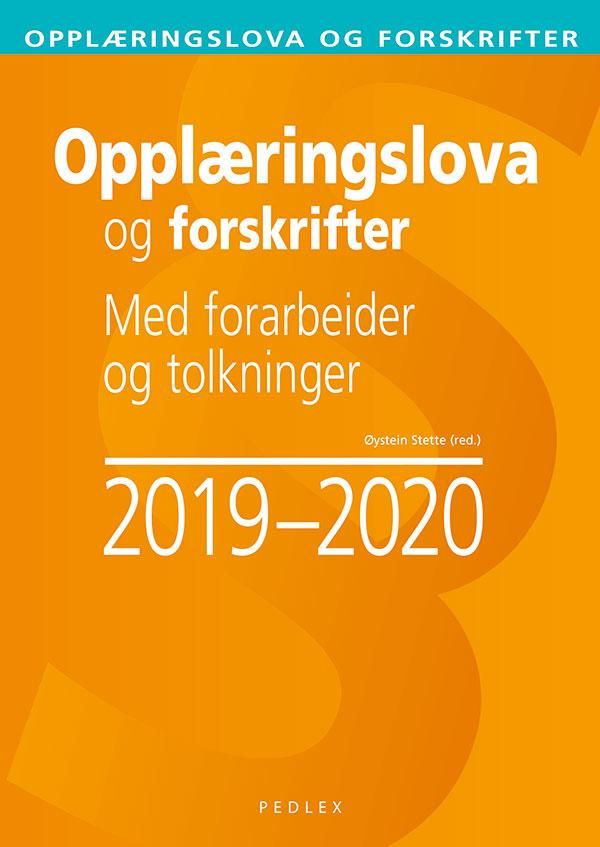 Opplæringslova og forskrifter - med forarbeider og tolkninger 2019-2020 : lov om grunnskolen og den vidaregåande opplæringa (opplæringslova) : forskrifter til opplæringslova