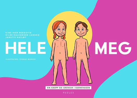 Hele meg - om kropp og grenser i barnehagen