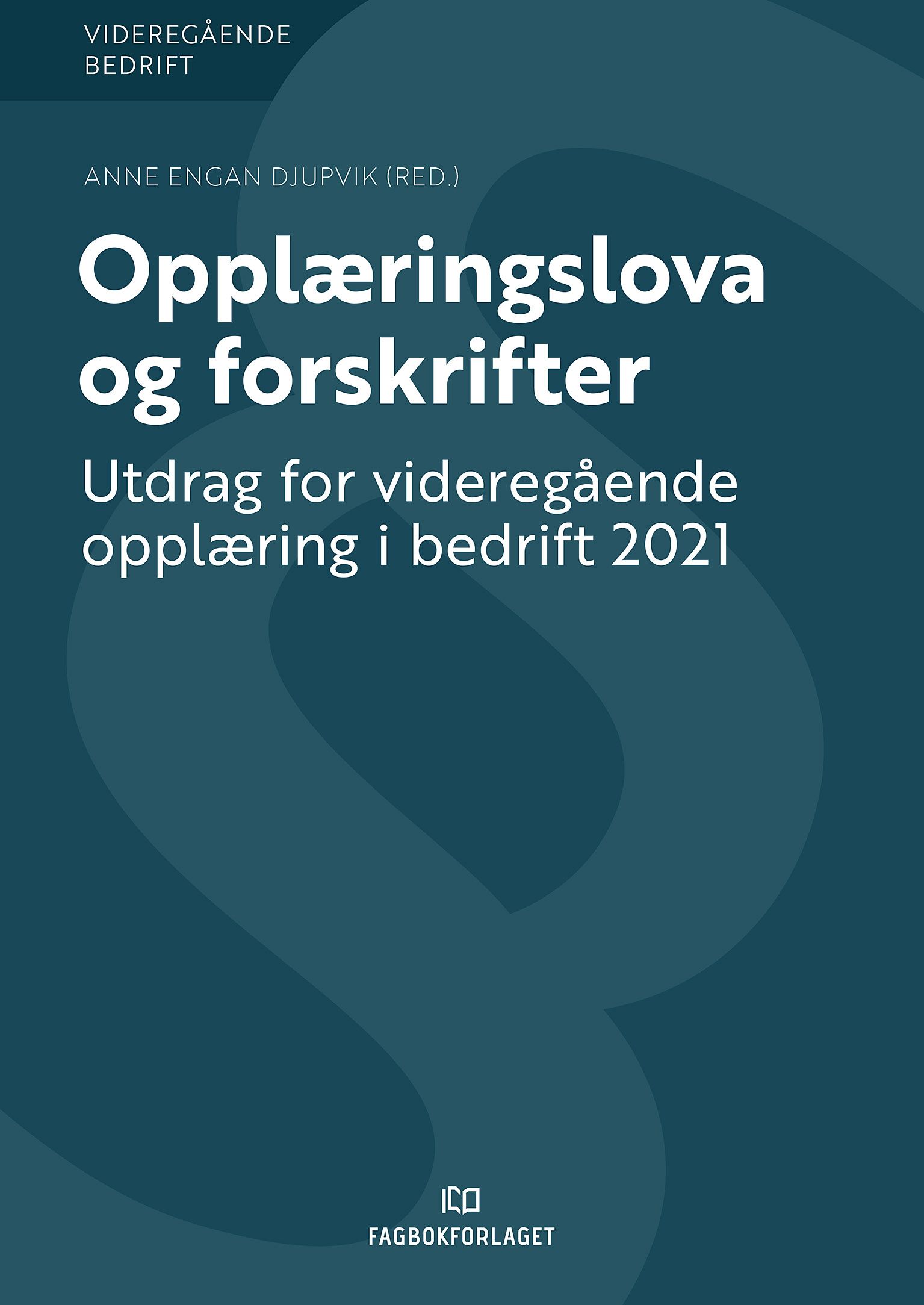 Opplæringslova og forskrifter - utdrag for videregående opplæring i bedrift 2021