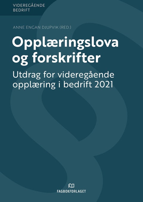 Opplæringslova og forskrifter - utdrag for videregående opplæring i bedrift 2021