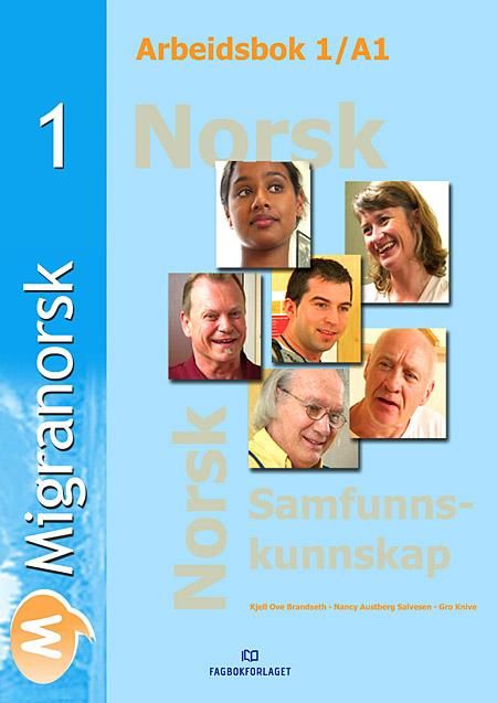 Migranorsk 1 - arbeidsbok 1/A1 : norsk, samfunnskunnskap