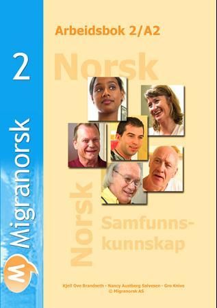 Migranorsk 2 - arbeidsbok 2/A2 : norsk, samfunnskunnskap