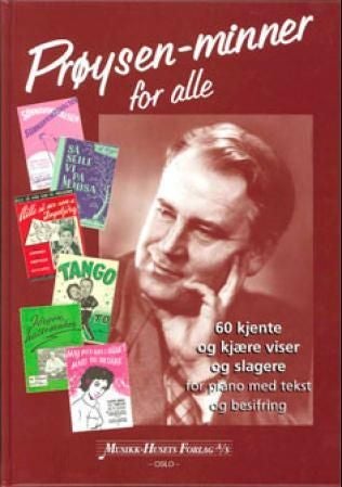 Prøysen-minner for alle - 60 kjente og kjære viser og slagere : med melodier av våre fremste låtskrivere : for piano med tekst