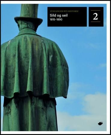 Stavanger bys historie - bind 2 : sild og seil 1815 til 1890
