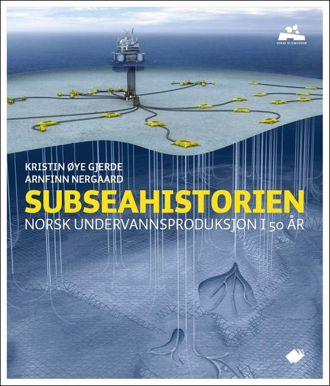 Subseahistorien - norsk undervannsproduksjon i 50 år