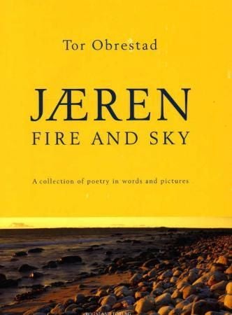 Jæren - fire and sky : a collection of poetry in words and pictures