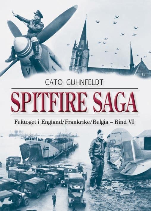 Spitfire saga - bind VI,felttoget i England, Frankrike, Belgia