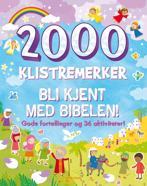 Bli kjent med bibelen! Gode fortellinger og 36 aktiviteter. 2000 klistremerker - gode fortellinger og 36 aktiviteter : 2000 klistremerker