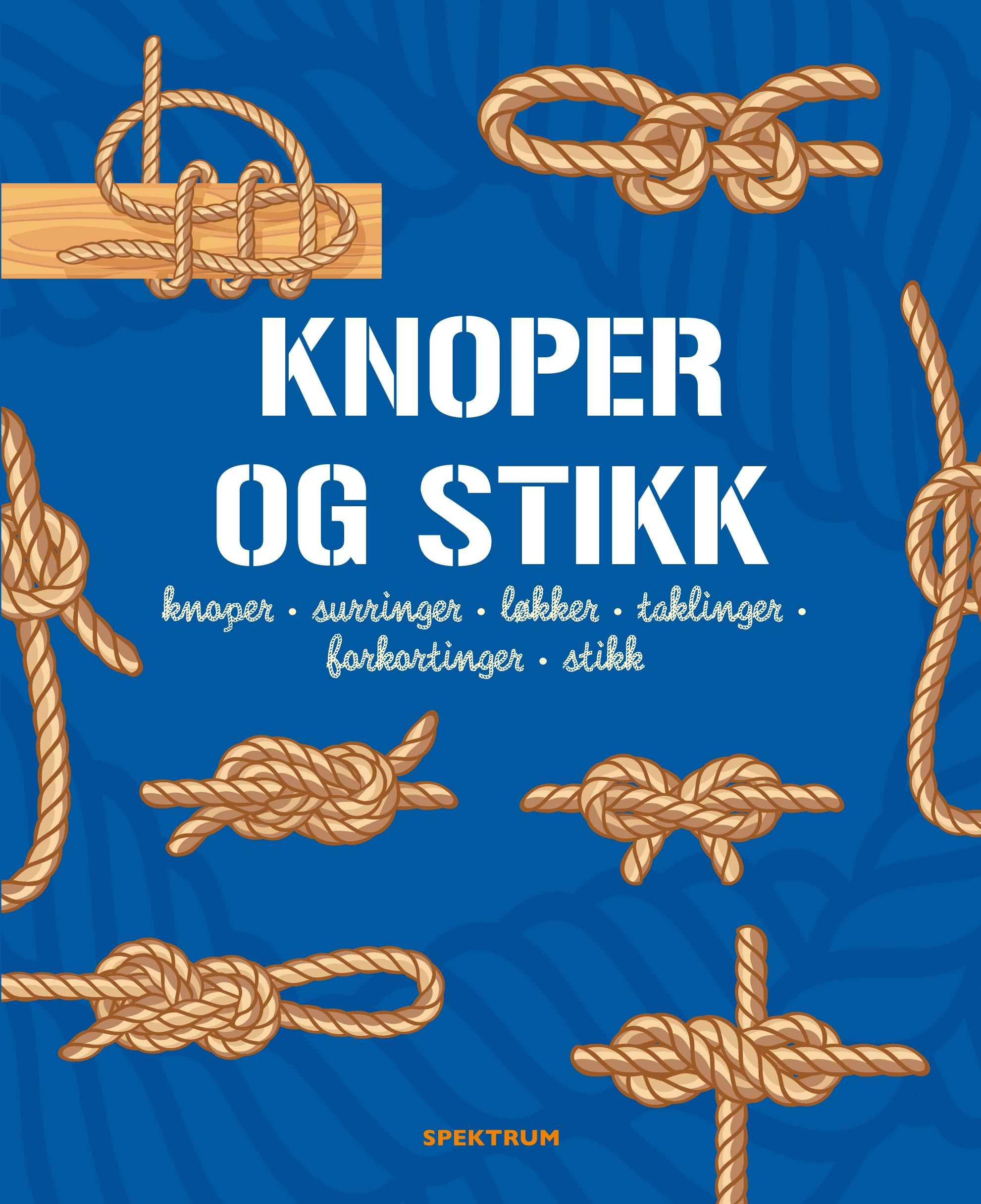 Knoper og stikk - knoper, surringer, løkker, taklinger, forkortninger, stikk