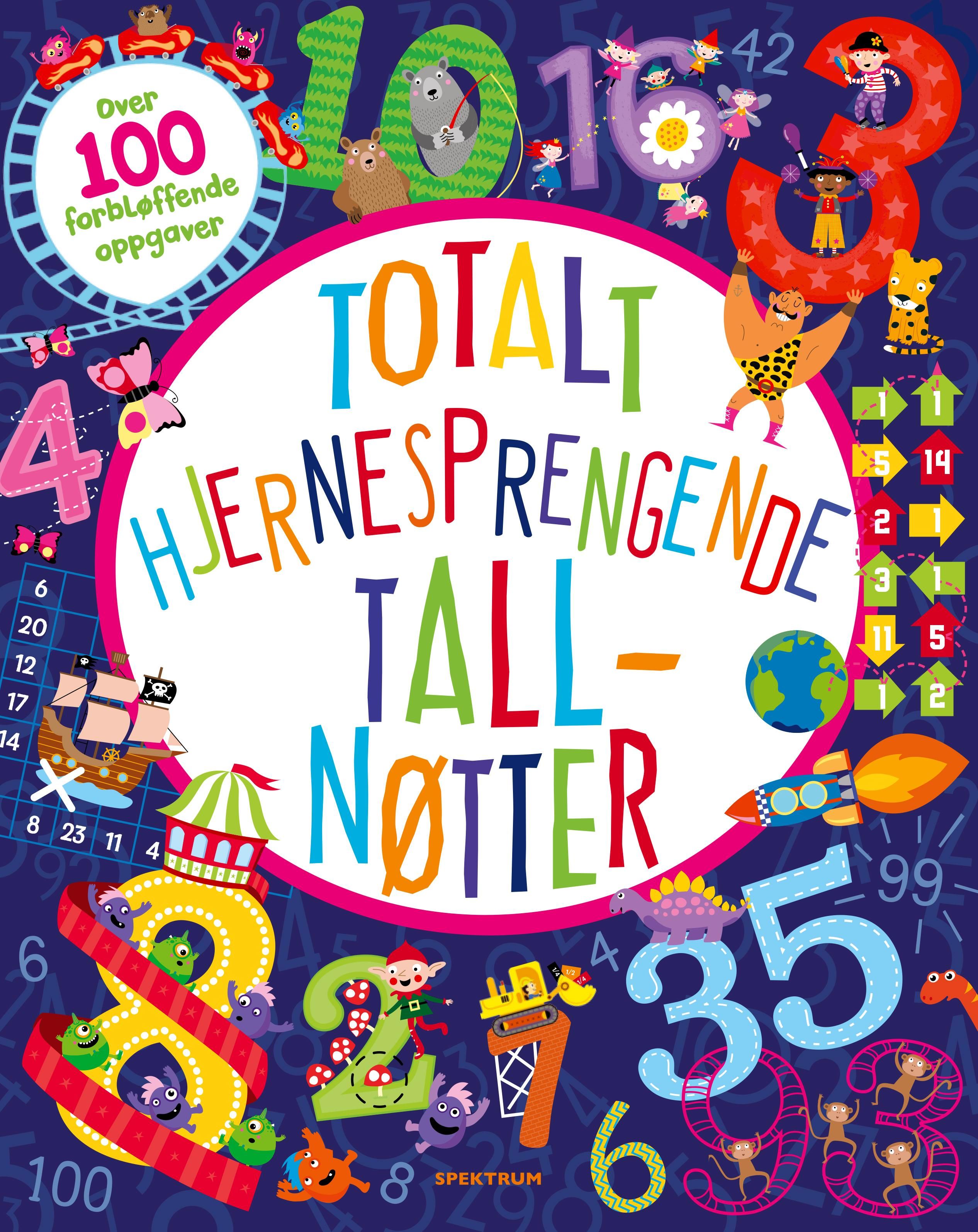 Totalt hjernesprengende tallnøtter. Over 100 forbløffende oppgaver - over 100 forbløffende oppgaver