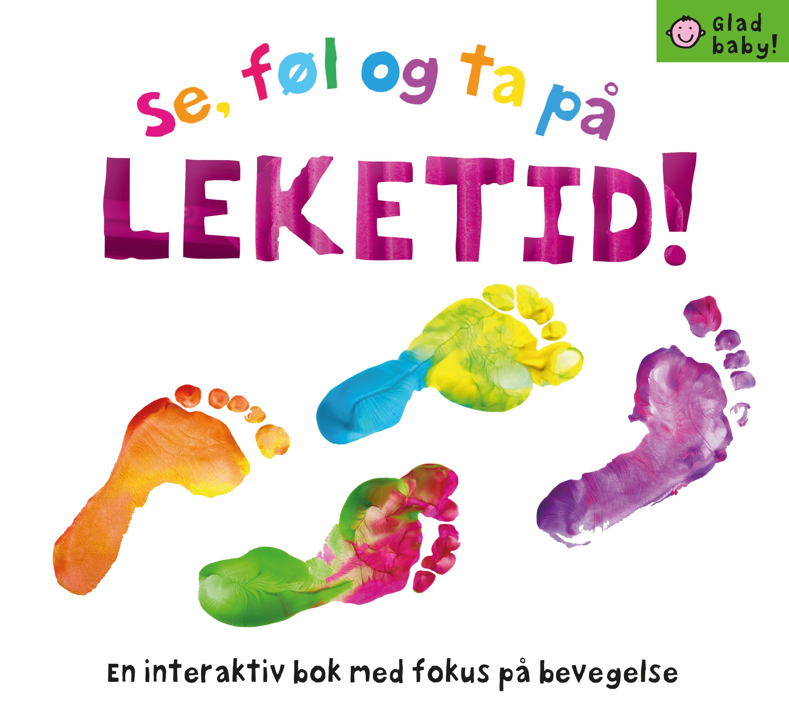 Leketid! - se, føl og ta på : en interaktiv bok med fokus på bevegelse