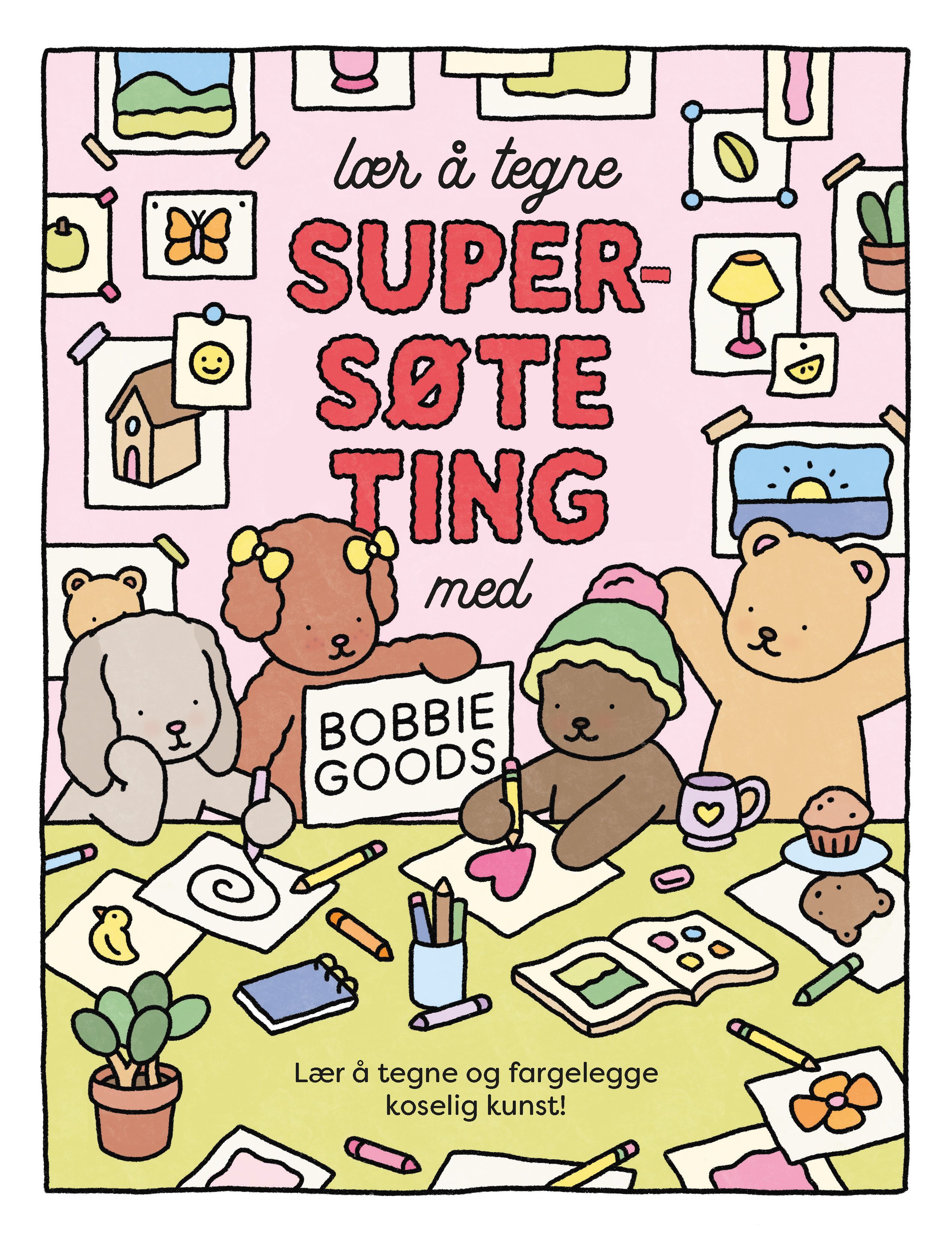 Lær å tegne supersøte ting med Bobbie Goods - lær å tegne og fargelegge koselig kunst!