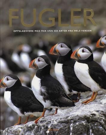 Fugler - oppslagsverk med mer enn 400 arter fra hele verden