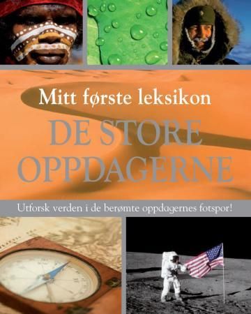 De store oppdagerne - utforsk verden i de berømte oppdagernes fotspor!