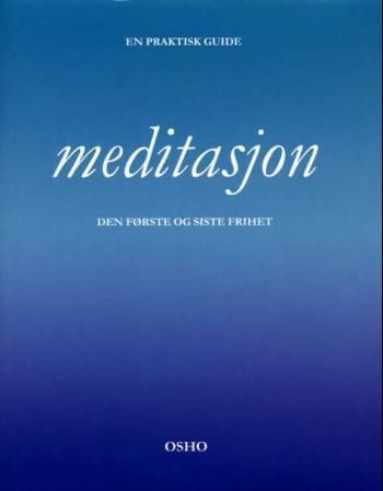 Meditasjon - den første og siste frihet