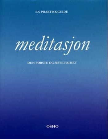 Meditasjon - den første og siste frihet