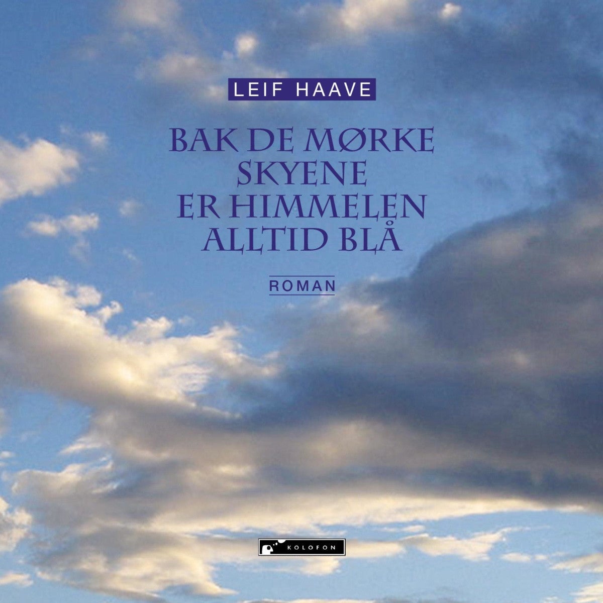Bak de mørke skyene er himmelen alltid blå
