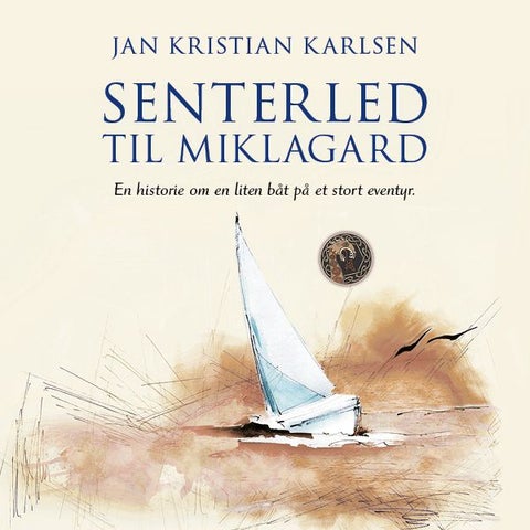 Senterled til Miklagard - en historie om en liten båt på et stort eventyr