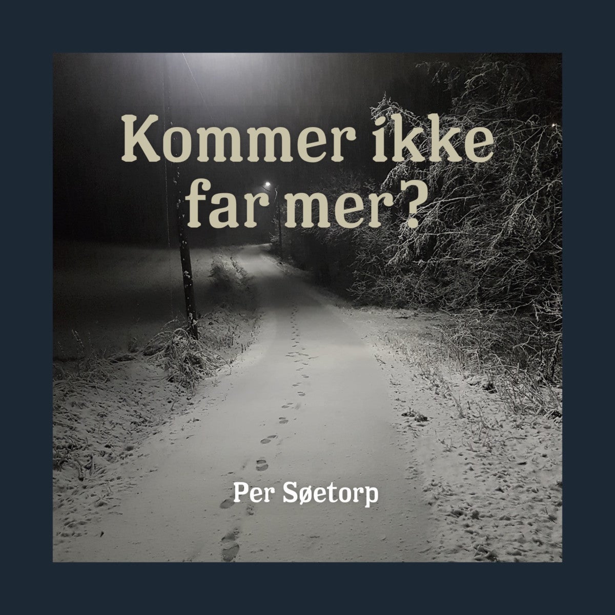 Kommer ikke far mer?