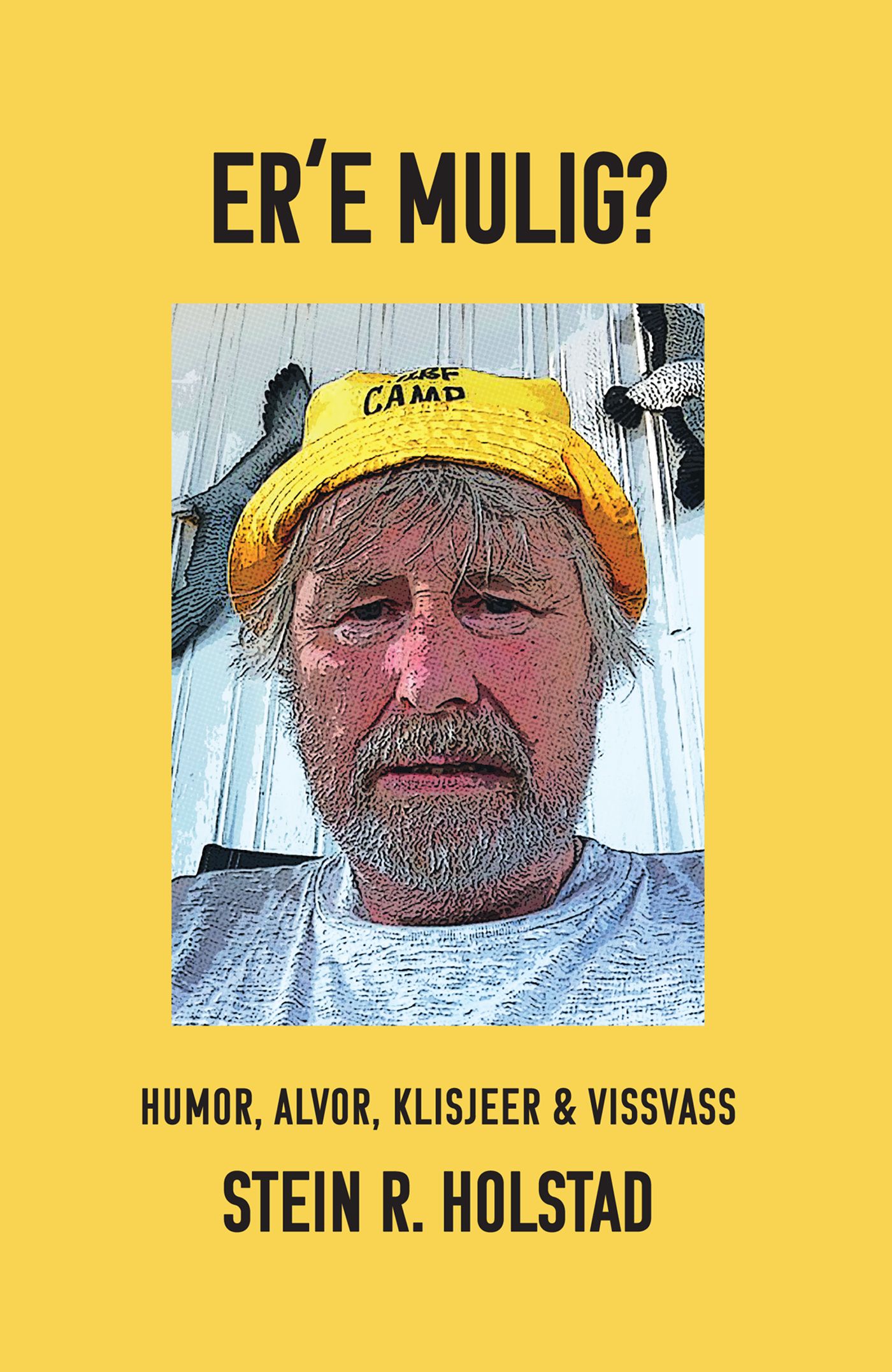 E're mulig? - humor, alvor, klisjeer & vissvass