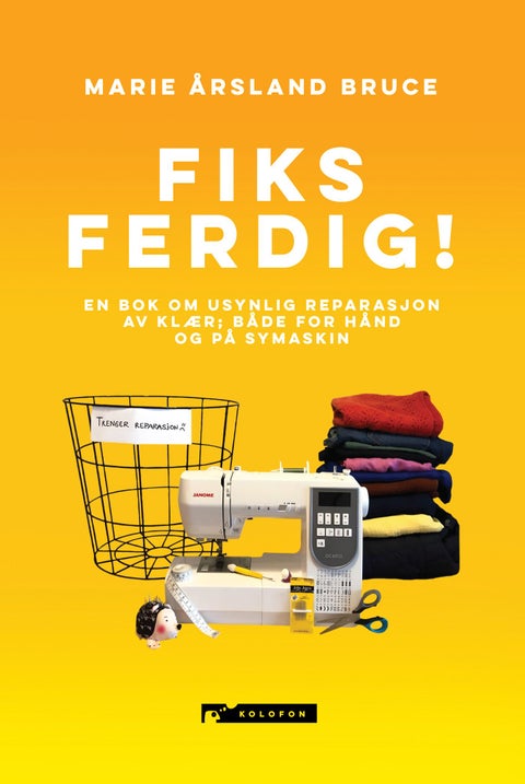 Fiks ferdig! - en bok om usynlig reparasjon av klær, både for hånd og på symaskin
