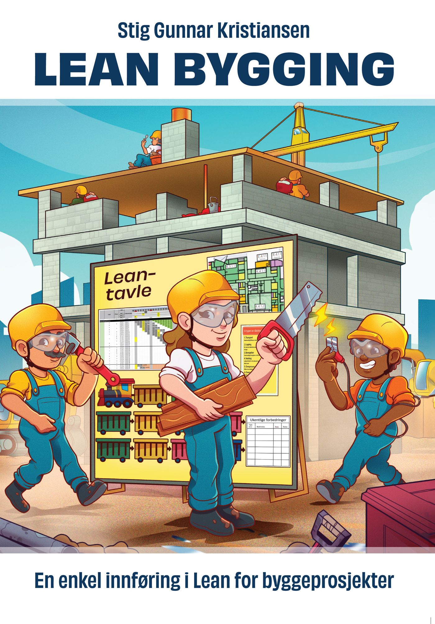 Lean bygging - en enkel innføring i Lean for byggeprosjekter