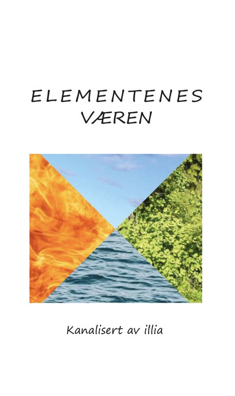Elementenes væren - kanalisert av illia