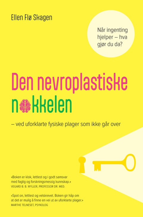 Den nevroplastiske nøkkelen - ved uforklarte fysiske plager som ikke går over