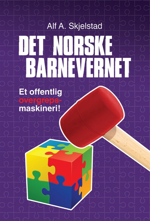 Det norske barnevernet - et offentlig overgrepsmaskineri!