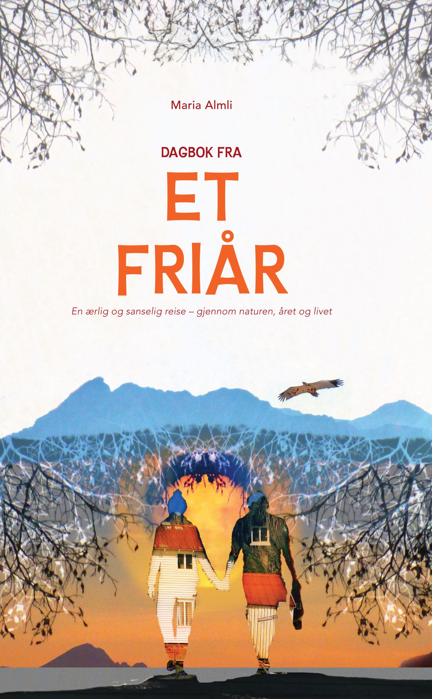 Dagbok fra et friår - en ærlig og sanselig reise - gjennom naturen, året og livet