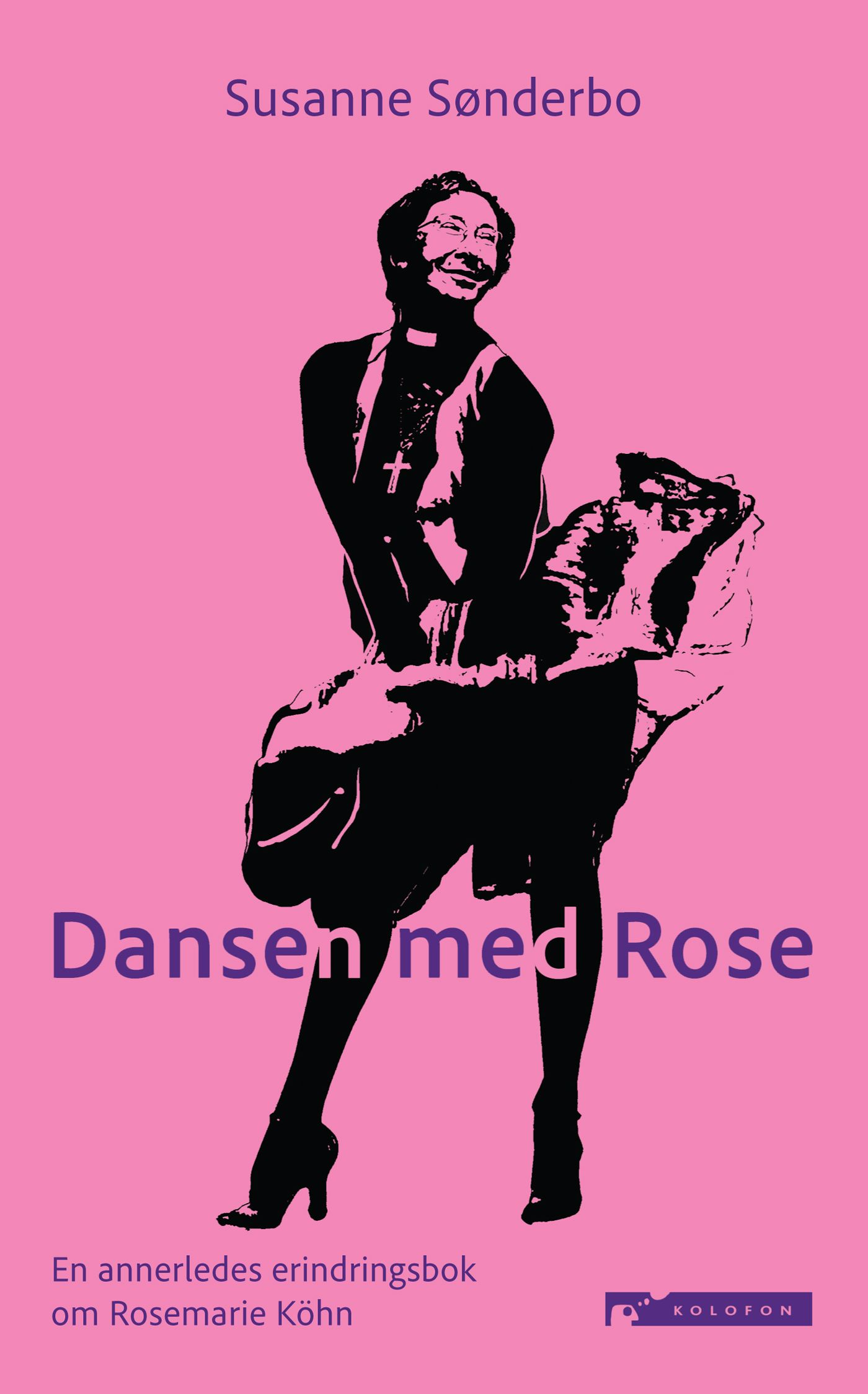 Dansen med Rose - en annerledes erindringsbok om Rosemarie Köhn