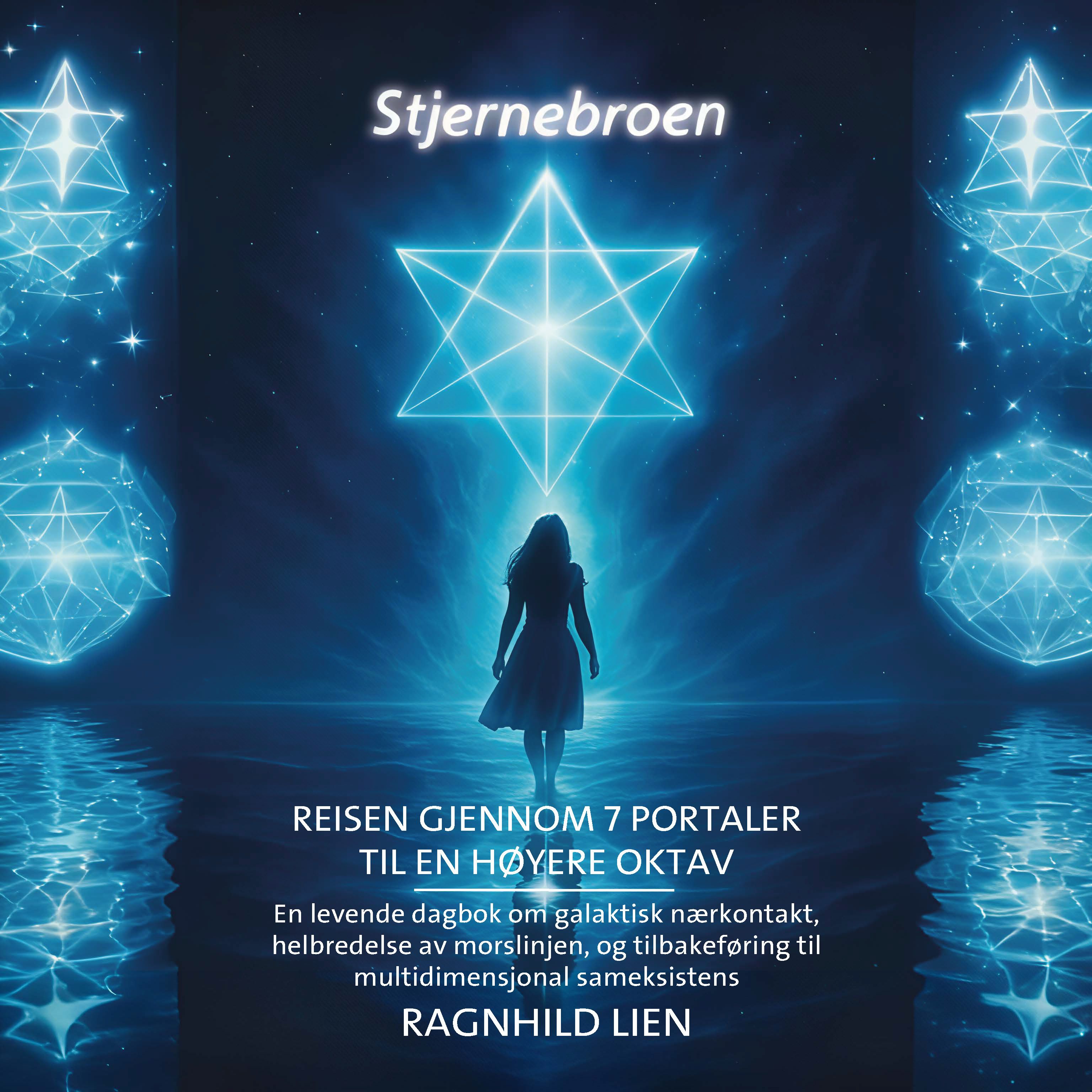 Stjernebroen - reisen gjennom 7 portaler til en høyere oktav