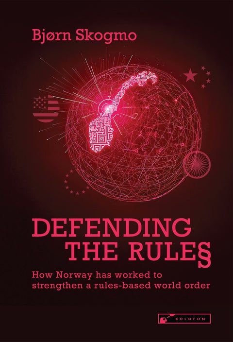 Defending the rules - how Norway has worked to strengthen a rules-based world order