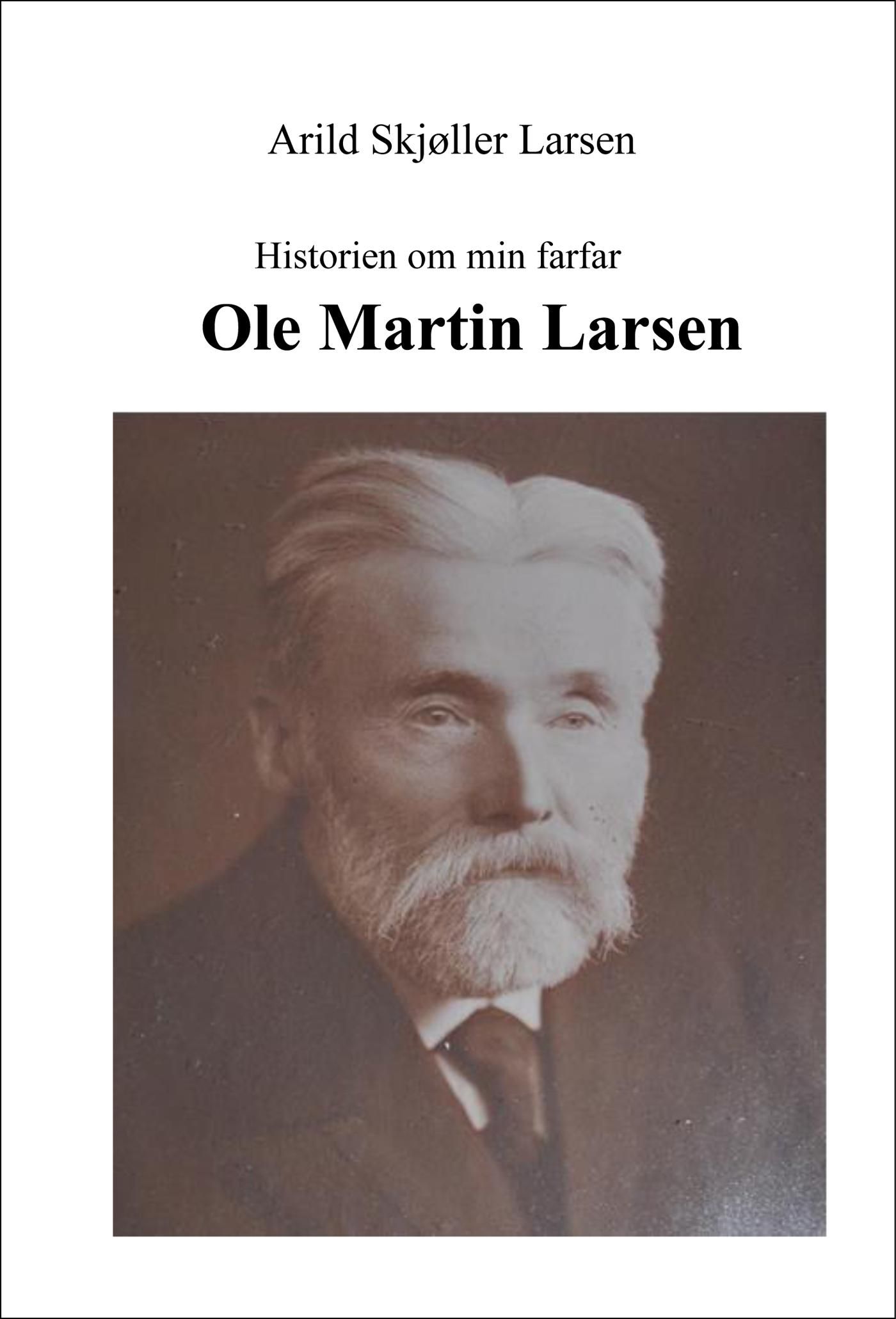 Historien om min farfar - Ole Martin Larsen
