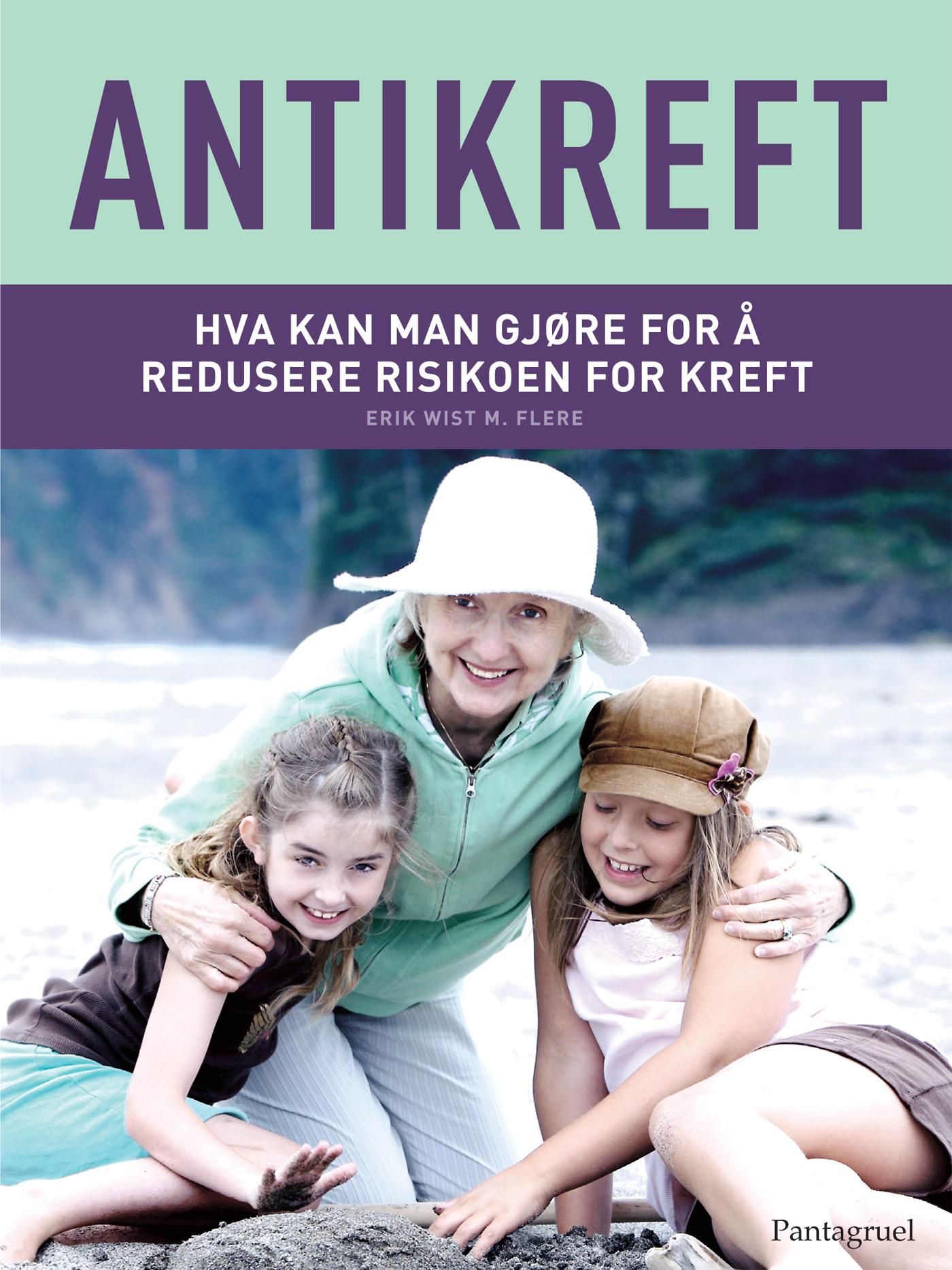 Antikreft - hva kan man gjøre for å redusere risikoen for kreft?