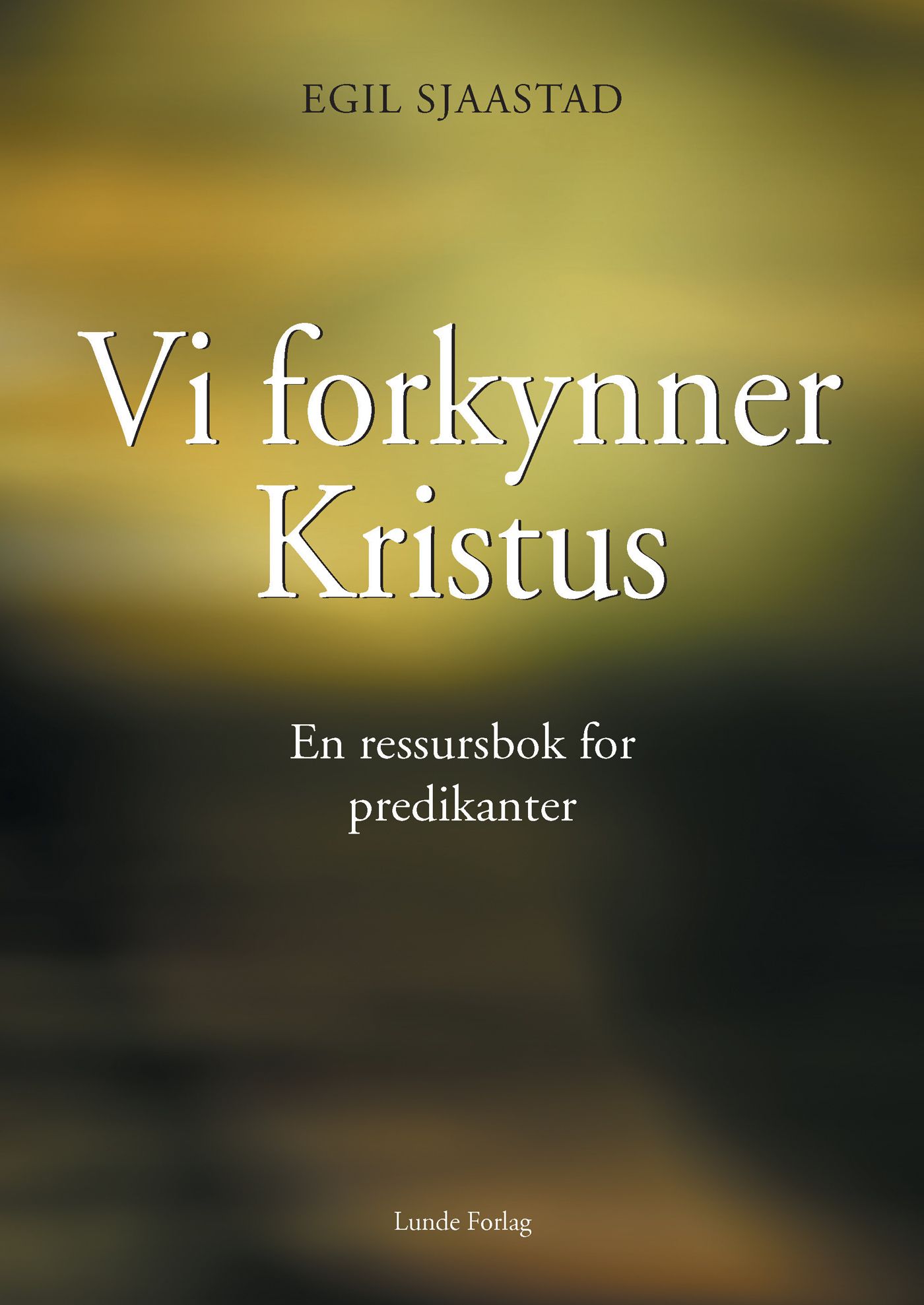Vi forkynner Kristus - en ressursbok for predikanter