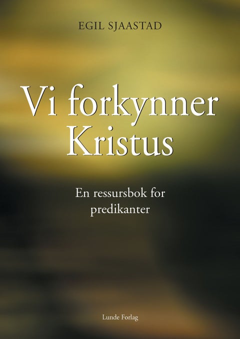 Vi forkynner Kristus - en ressursbok for predikanter