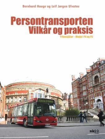 Persontransporten - vilkår og praksis : yrkessjåfør - modulene P4 og P5