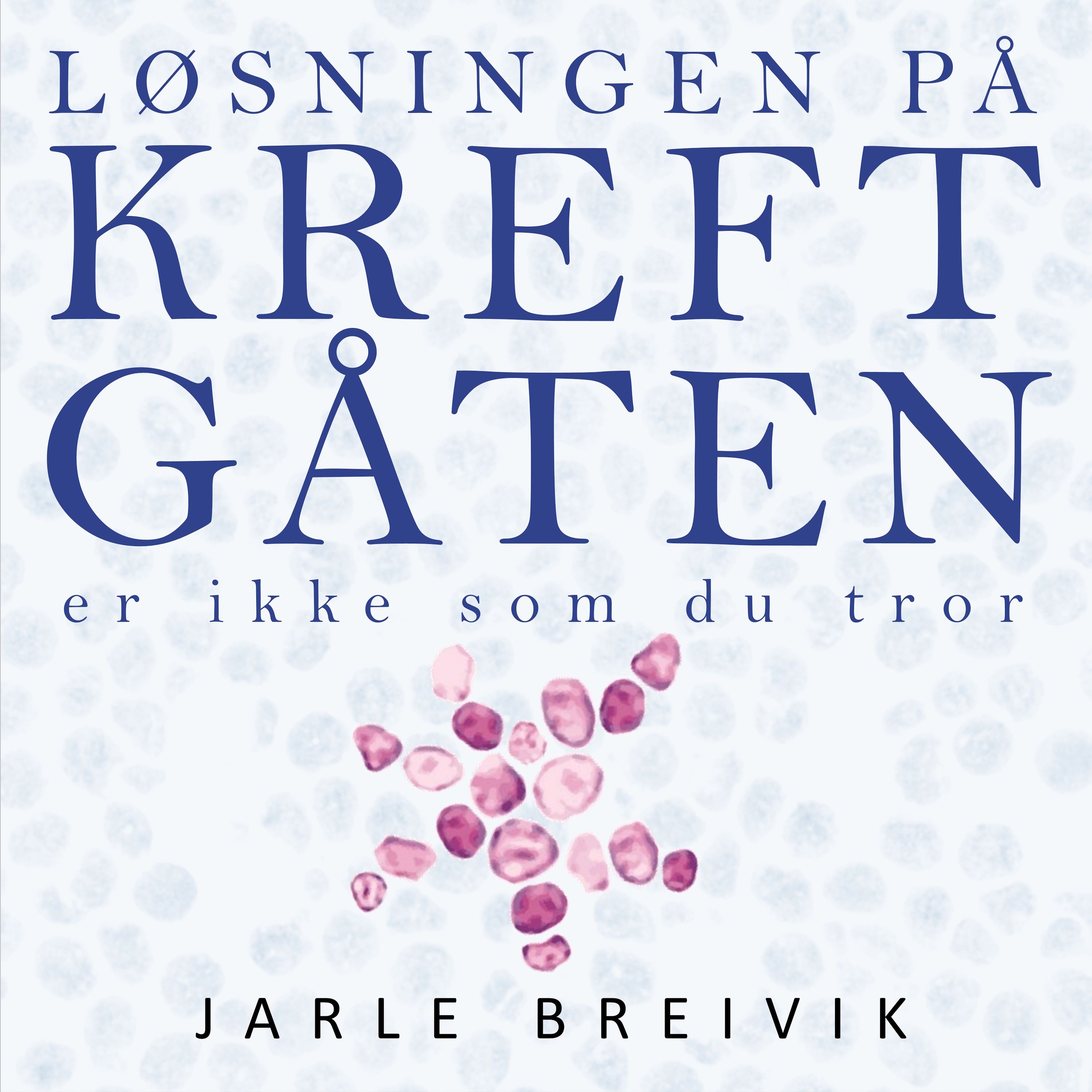 Løsningen på kreftgåten