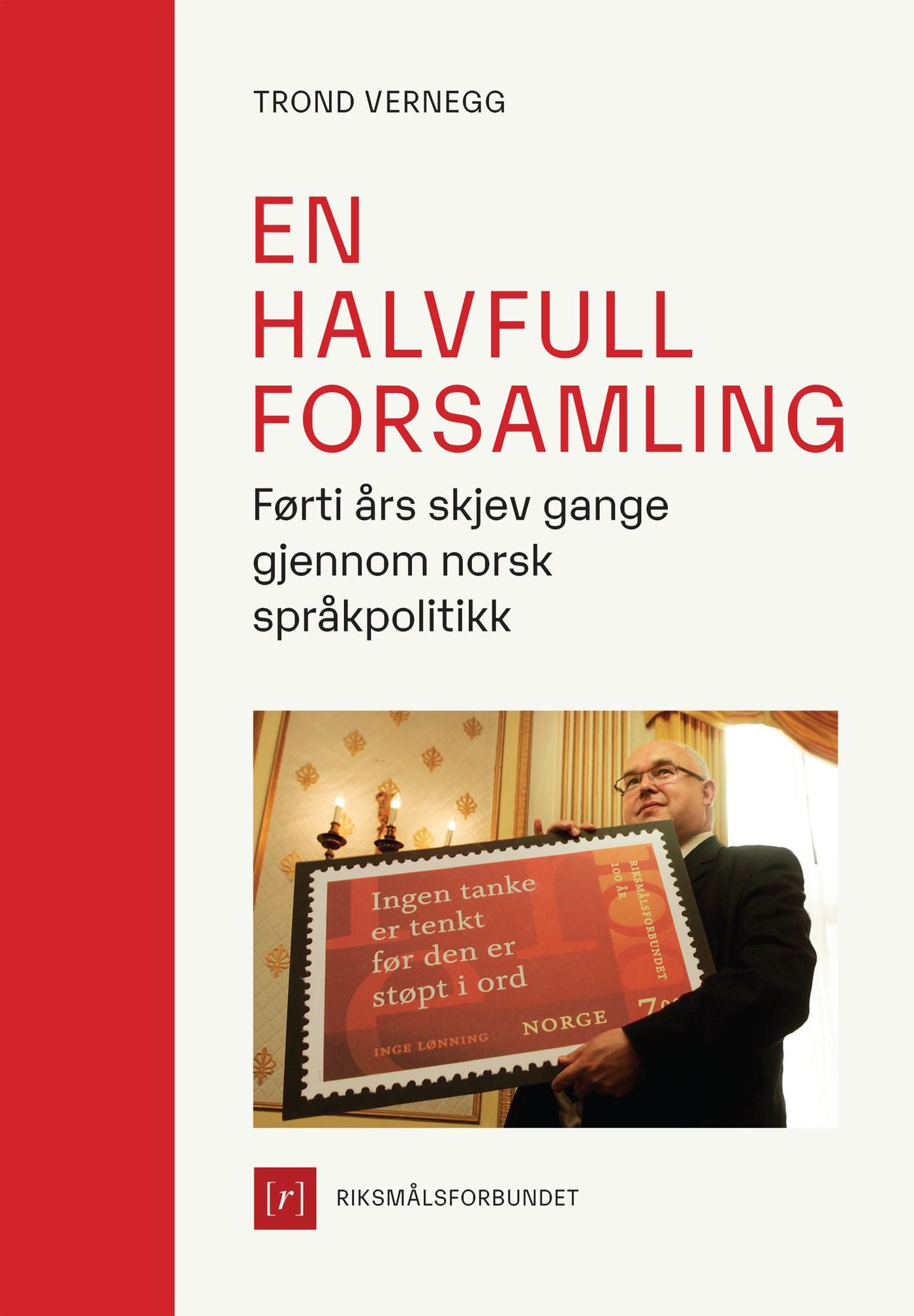 En halvfull forsamling - førti års skjev gange gjennom norsk språkpolitikk