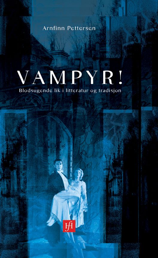 Vampyr! - blodsugende lik i litteratur og tradisjon