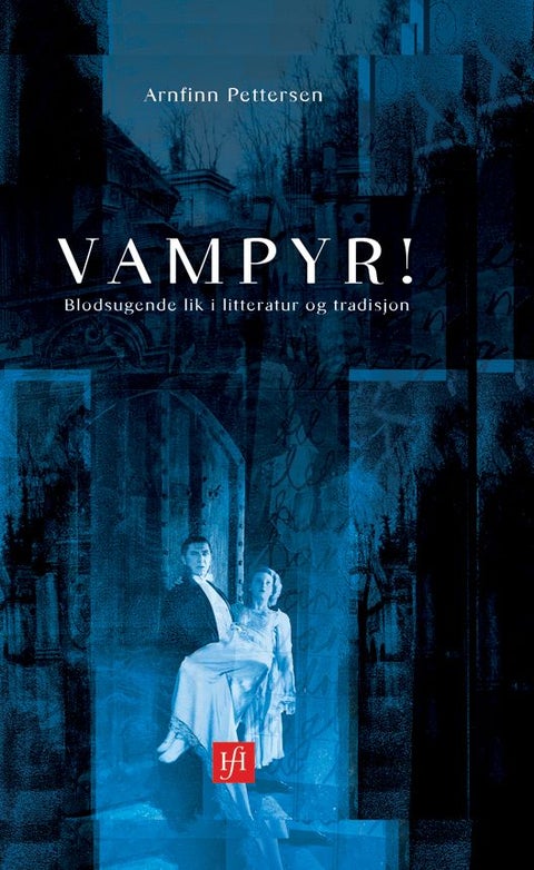Vampyr! - blodsugende lik i litteratur og tradisjon