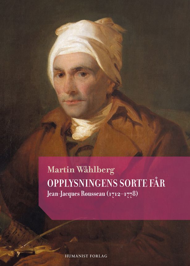 Opplysningens sorte får - Jean-Jacques Rousseau (1712-1778)