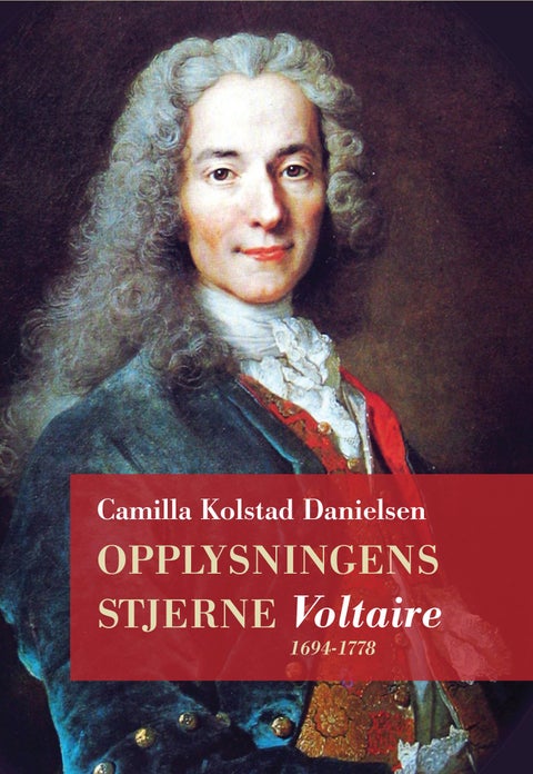 Opplysningens stjerne - Voltaire 1694-1778