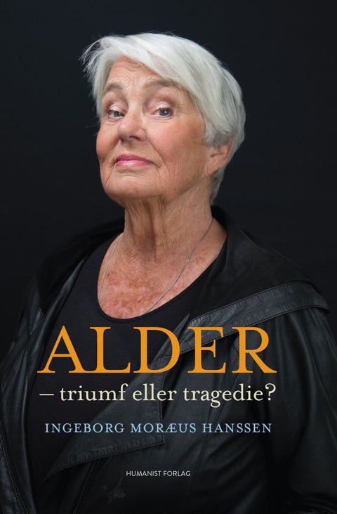 Alder - triumf eller tragedie?