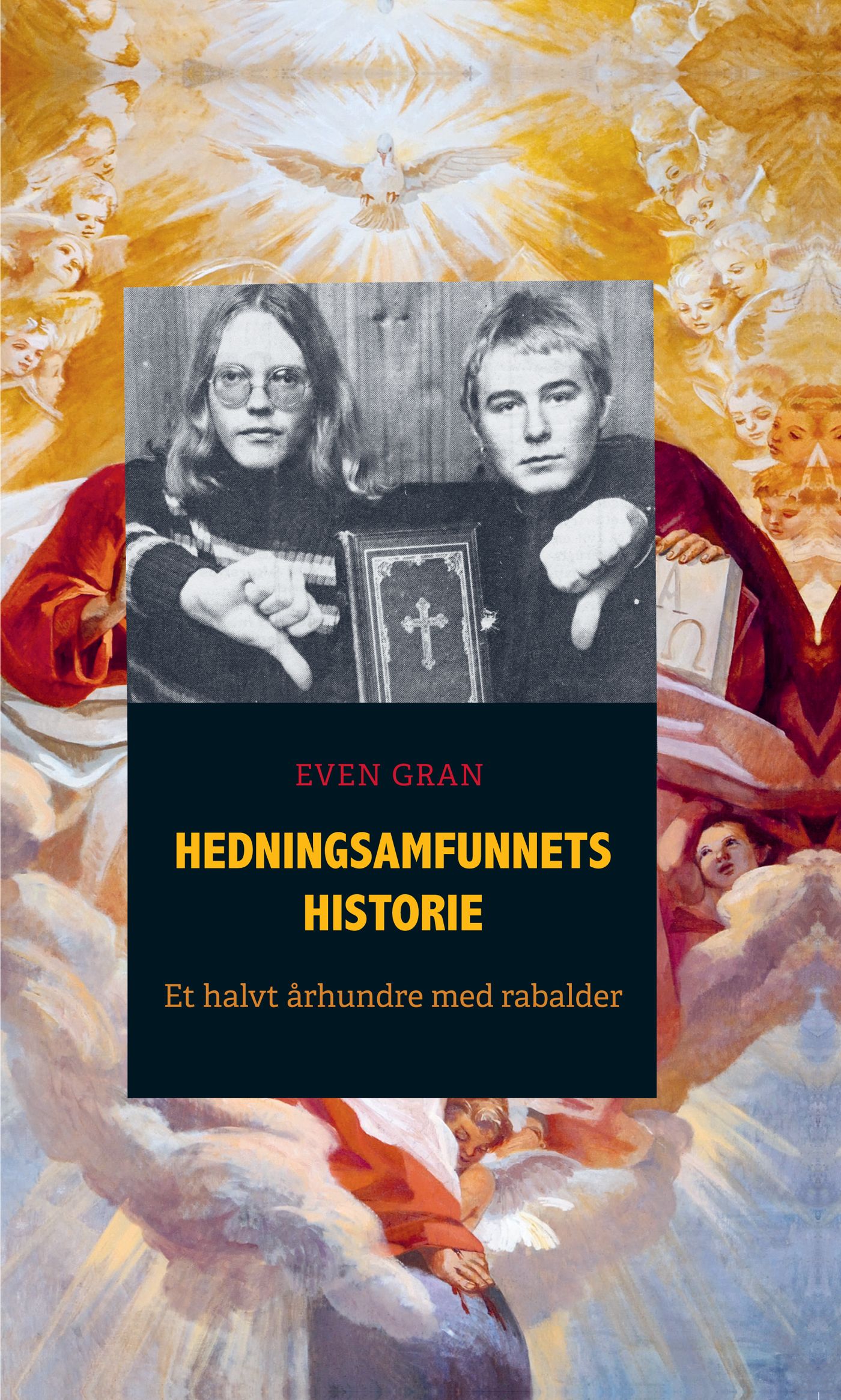 Hedningsamfunnets historie - et halvt århundre med rabalder