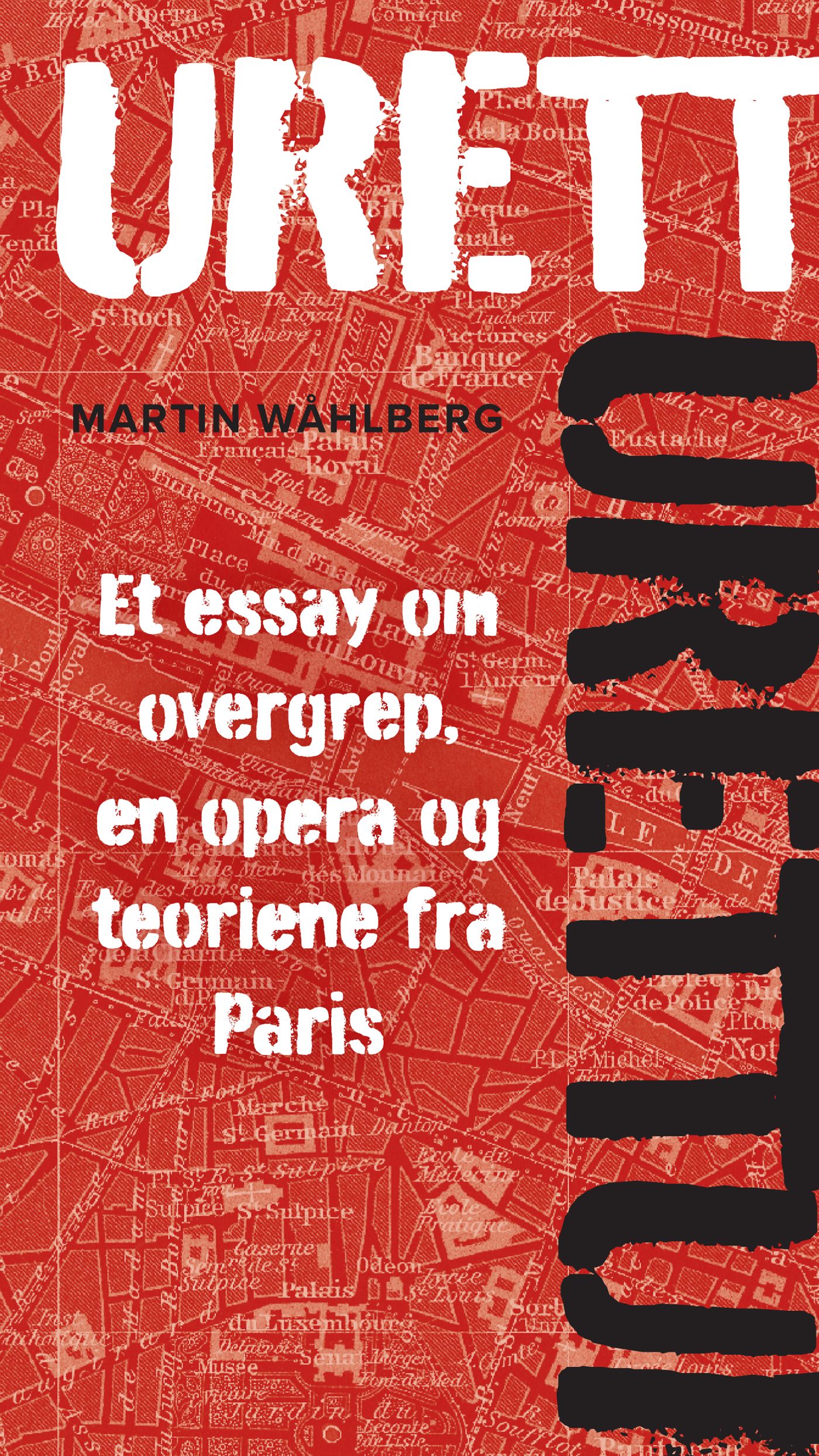 Urett - et essay om overgrep, en opera og teoriene fra Paris