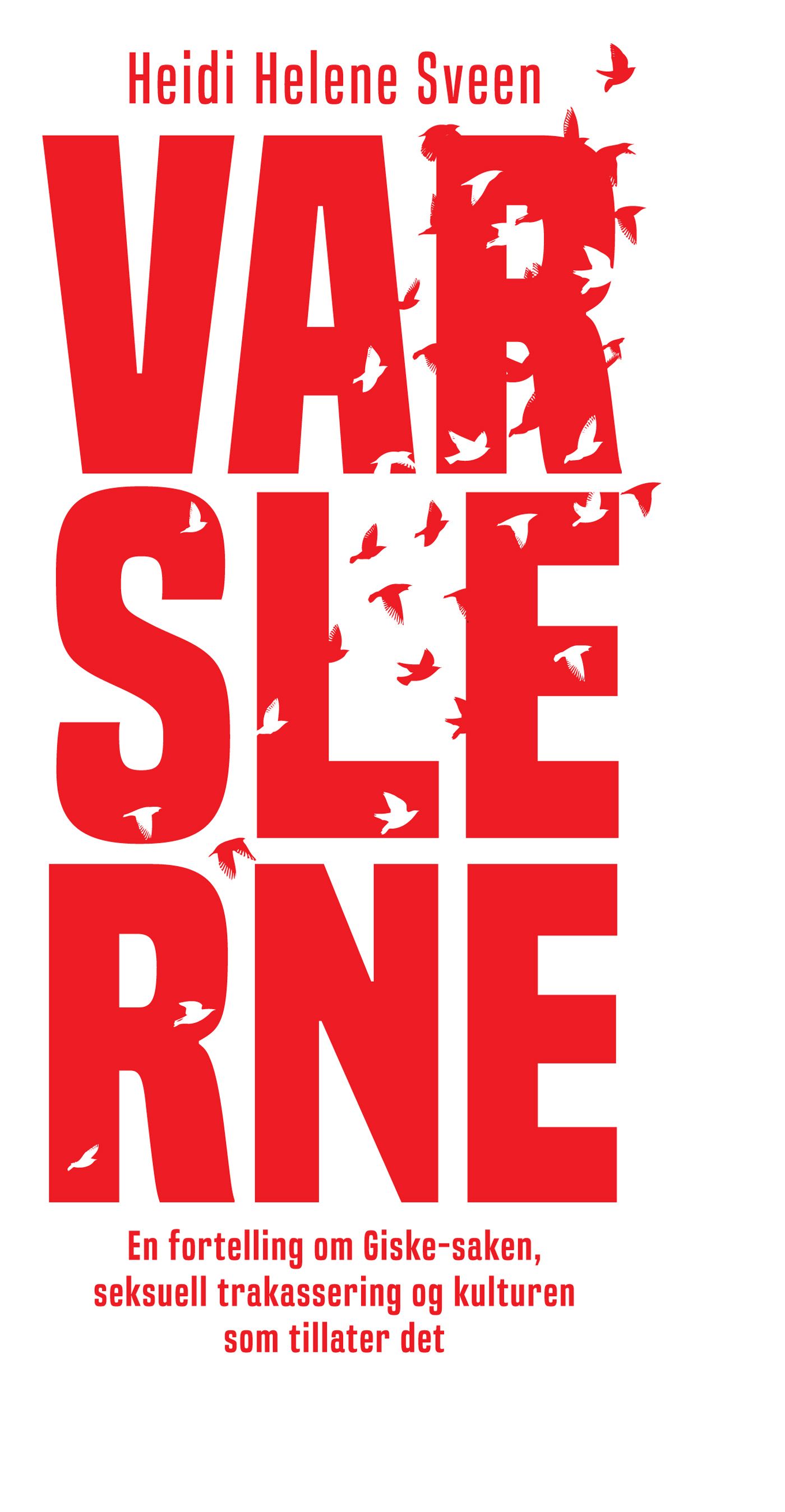 Varslerne - en fortelling om Giske-saken, seksuell trakassering og kulturen som tillater det