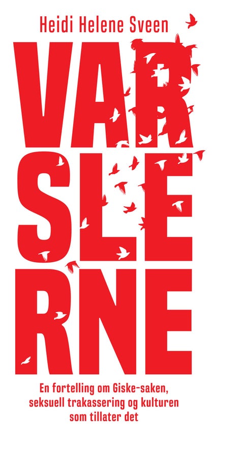 Varslerne - en fortelling om Giske-saken, seksuell trakassering og kulturen som tillater det