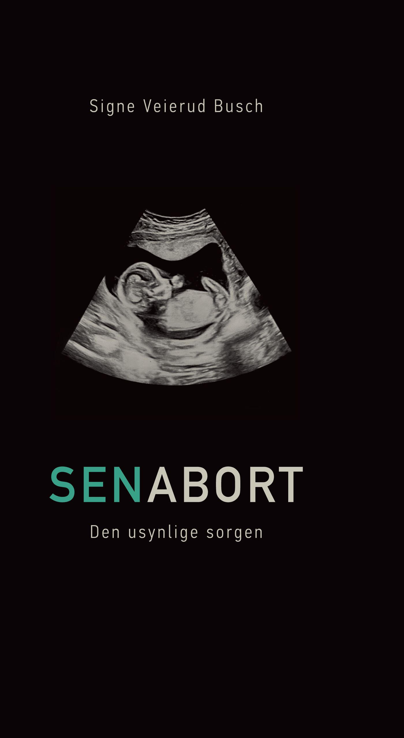 Senabort - den usynlige sorgen